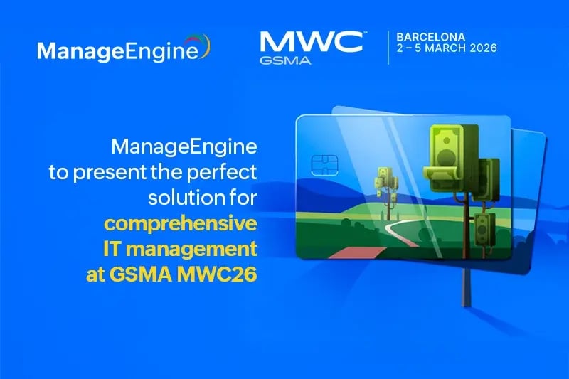 ManageEngine to Present the perfect solution for comprehensive IT management at GSMA MWC26